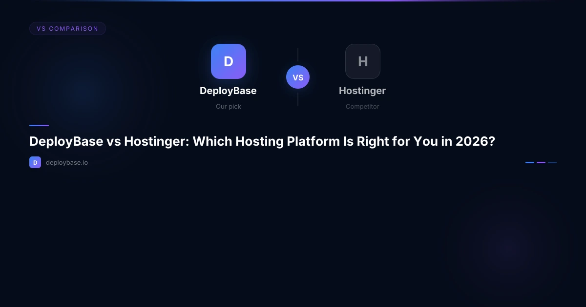 DeployBase vs Hostinger: Which Hosting Platform Is Right for You in 2026?
