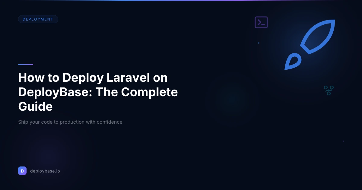 How to Deploy Laravel on DeployBase: The Complete Guide